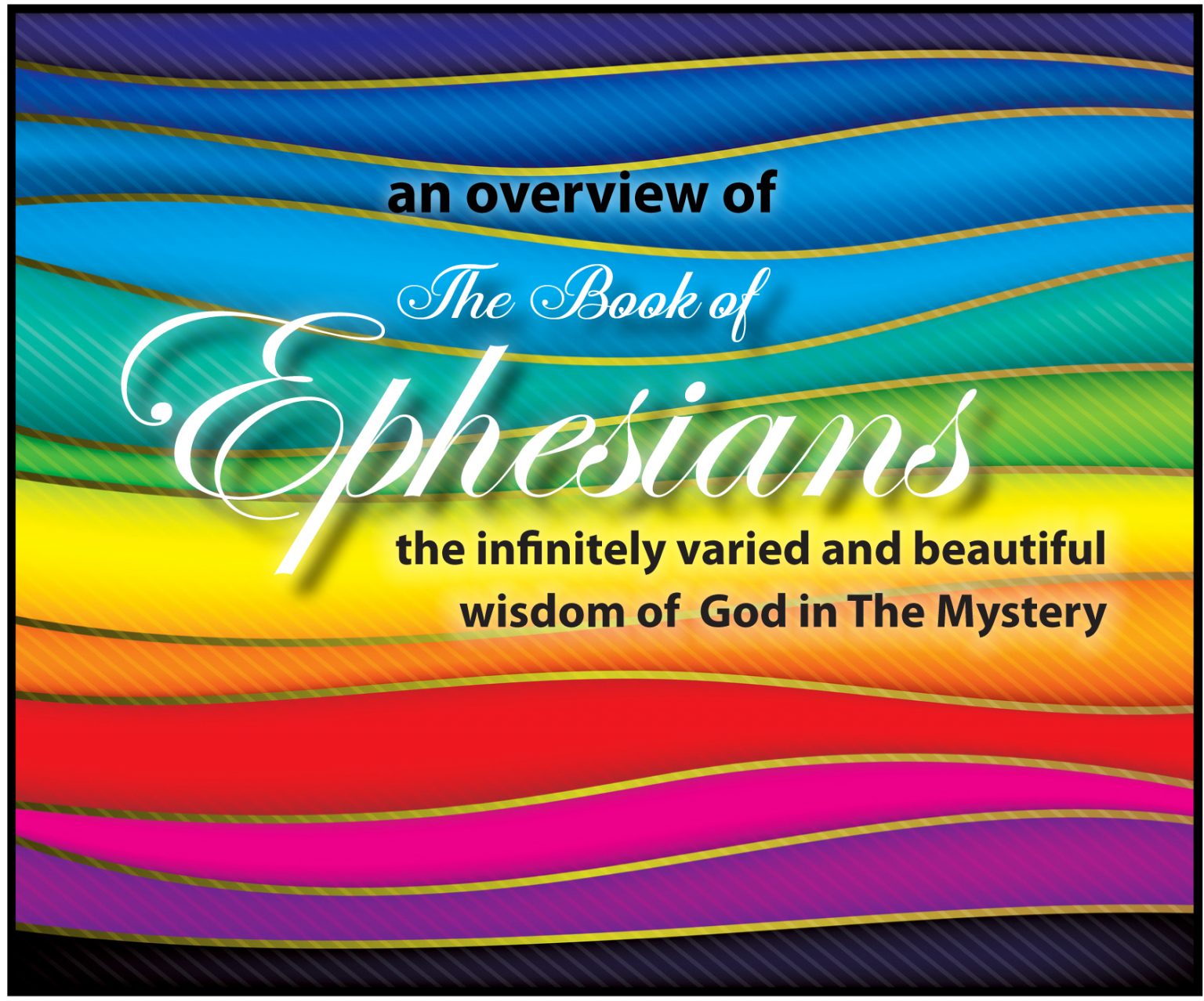 An Overview of the Book of Ephesians – Harbor Light Fellowship